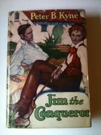 Item #30043 Jim the Conqueror. Peter B. Kyne