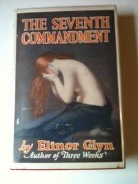 Item #30045 The Seventh Commandment. Elinor Glyn