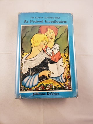 Item #30056 The Banner Campfire Girls As Federal Investigators. Julianne DeVries