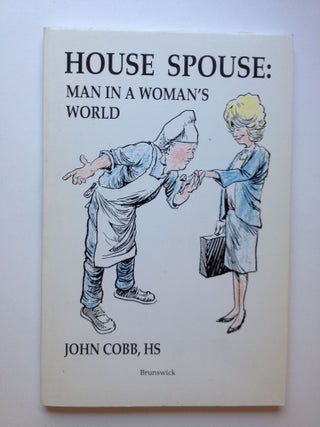 Item #30070 House Spouse: Man in a Woman’s World. John Cobb, HS