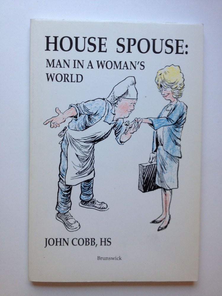 Item #30070 House Spouse: Man in a Woman’s World. John Cobb, HS.