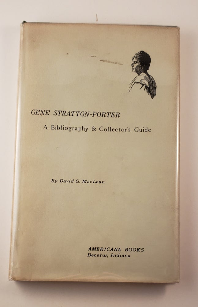 Item #30095 Gene Stratton-Porter A Bibliography and Collector’s Guide. MacLean David G.