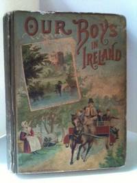 Item #30129 Our Boys in Ireland. Henry W. French