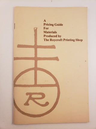 Item #30140 A Pricing Guide for Materials Produced by The Roycroft Printing Shop. Paul McKenna,...