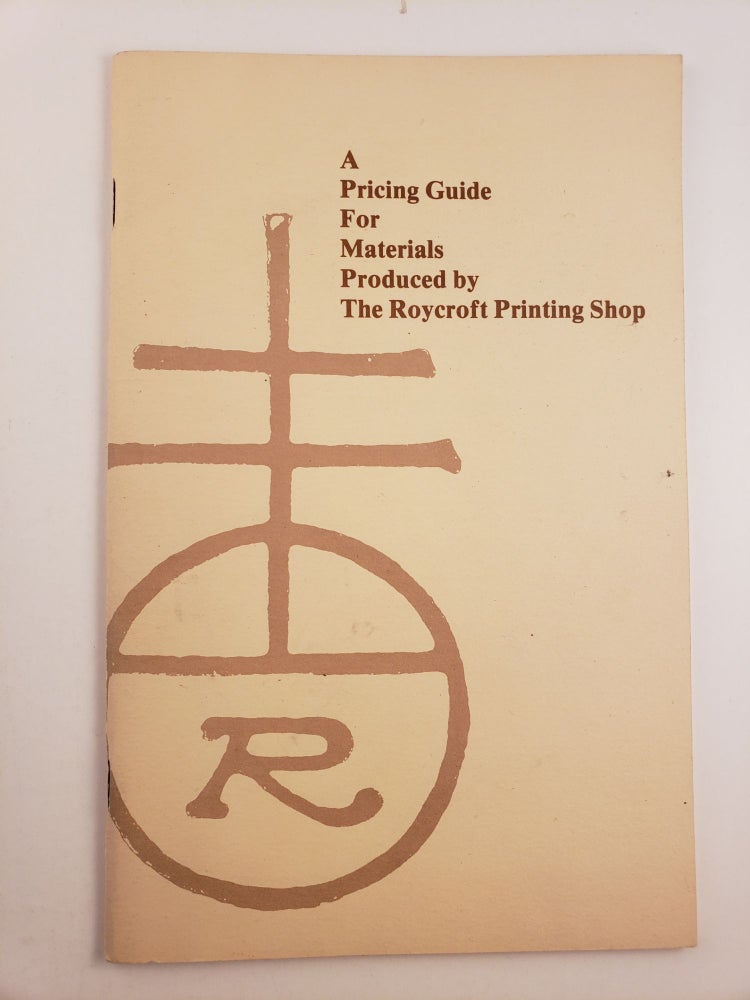 Item #30140 A Pricing Guide for Materials Produced by The Roycroft Printing Shop. Paul McKenna, compiler.