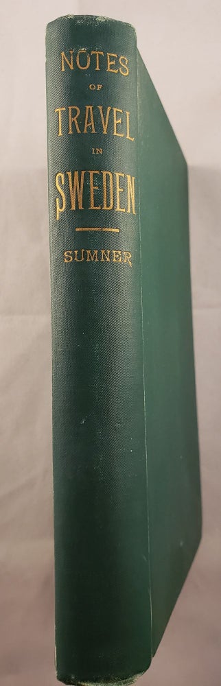 Item #30238 Notes of Travel in Sweden, with Jottings on the Return Trip to England. Charles A. and Sumner, A L. Rawson.