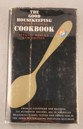 Item #30240 The Good Housekeeping International Cookbook Official World’s Fair Edition....