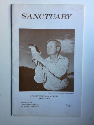 Item #30396 Sanctuary Robert Cushman Murphy 1887-1973 Bulletin of the Long Island Chapter of...
