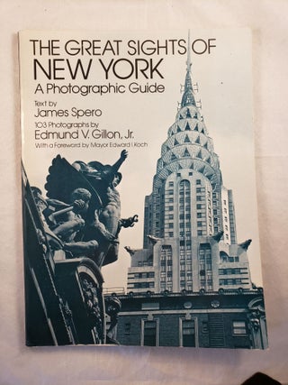 Item #30437 The Great SIghts of New York A Photographic Guide. James Spero, Edmund V. Gillon Jr