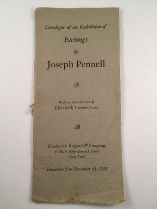 Item #30467 Catalogue of an Exhibition of Etchings by Joseph Pennell. Joseph Pennell, Elizabeth...