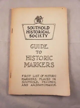 Item #30477 Guide to Historic Markers First List of Historic Markers Placed in Southold, Peconic, and Arshamomaque. Southold Historical Society.