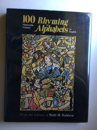 Item #30565 100 Nineteenth-Century Rhyming Alphabets in English. Ruth M. Baldwin