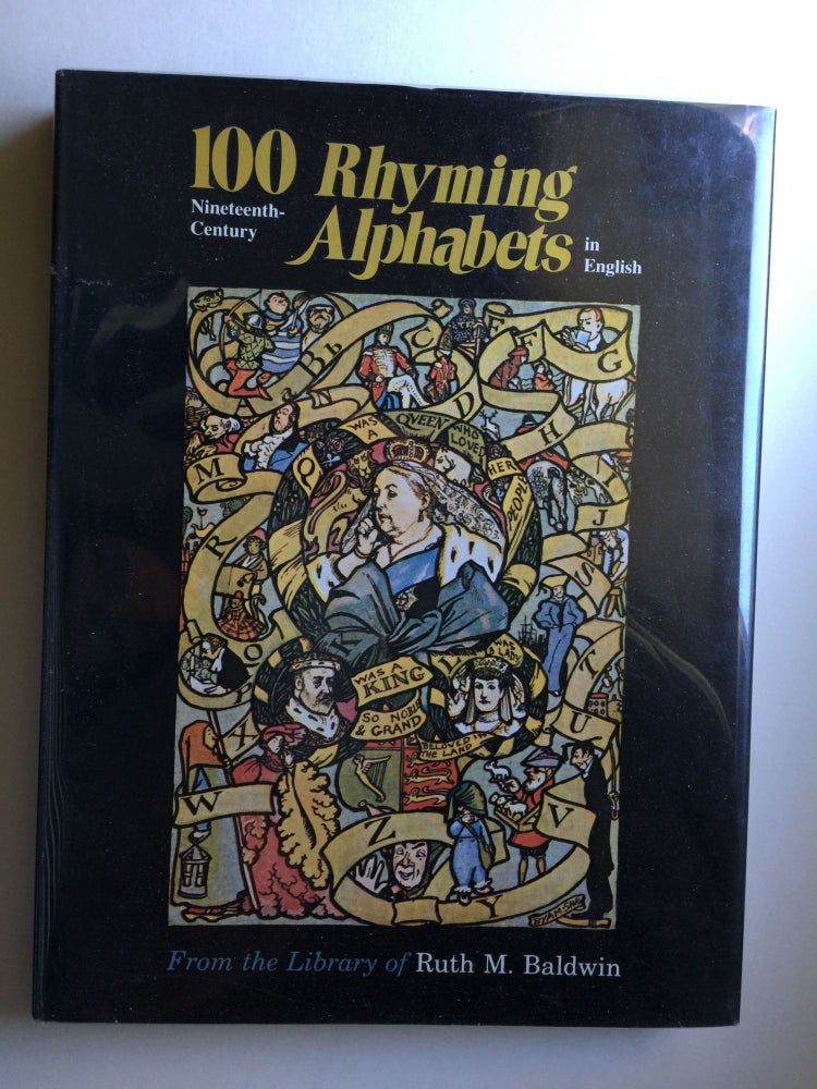 Item #30565 100 Nineteenth-Century Rhyming Alphabets in English. Ruth M. Baldwin.