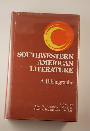 Item #30608 Southwestern American Literature A Bibliography. John Q. Anderson, Jr., Edwin W....