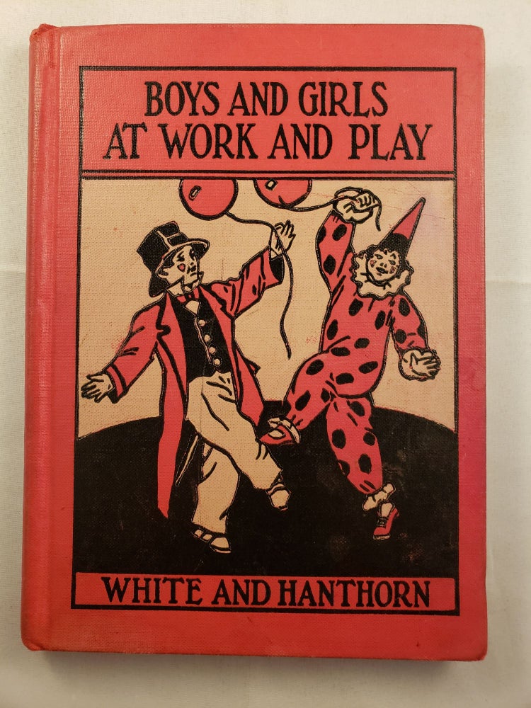 Item #30609 Do and Learn Readers Primer Boys and Girls at Work and Play. Margaret L. White, A. M., A. M. Alice Hanthorn.