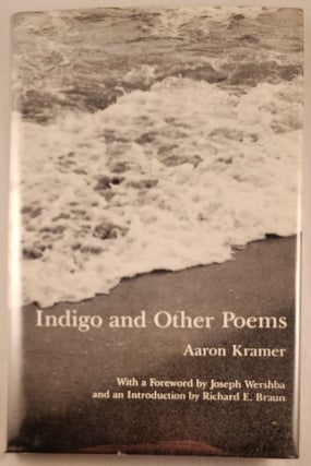 Item #30637 Indigo and Other Poems. Aaron Kramer, Richard. E. Braun