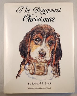 Item #30724 The Doggonest Christmas. Richard L. Stack, Charles W. Stack