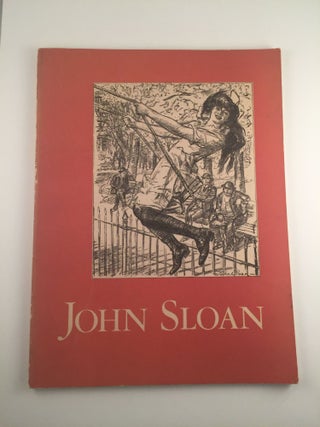 Item #30749 John Sloan 1871 - 1951. Jan 10 -March 2 NY: The Whitney Museum of American Art, 1952,...