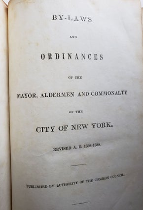 By-Laws and Ordinances of the Mayor, Aldermen and Commonalty of the City of New York