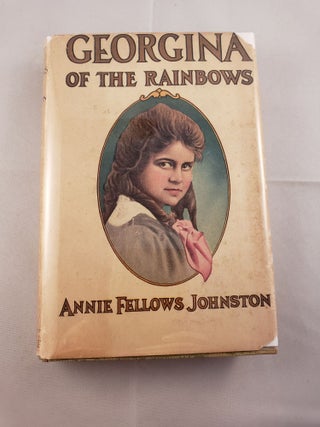Item #30888 Georgina of the Rainbows. Annie Fellows Johnston