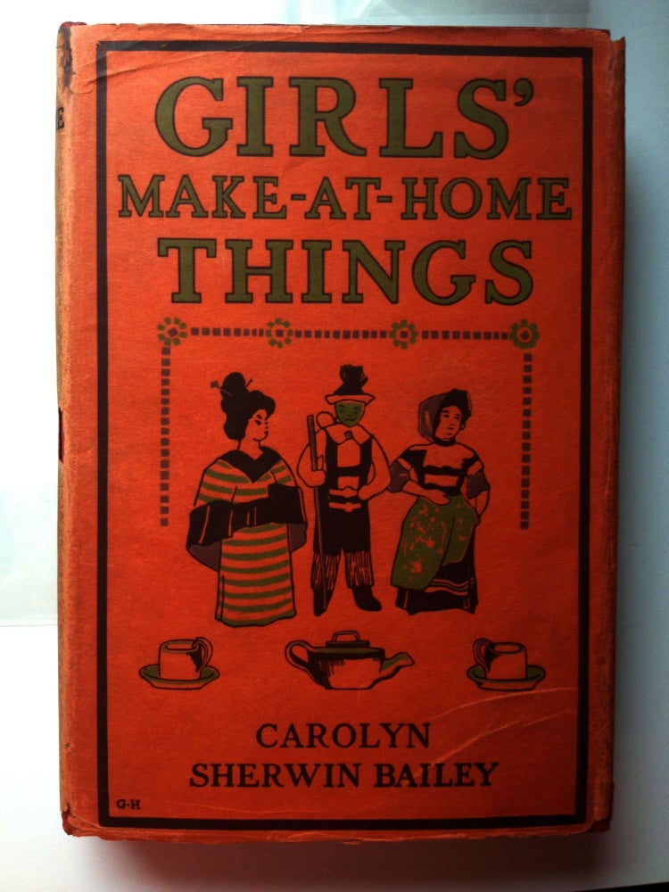 Item #30890 Girls’ Make-At-Home Things. Carolyn Sherwin Bailey.