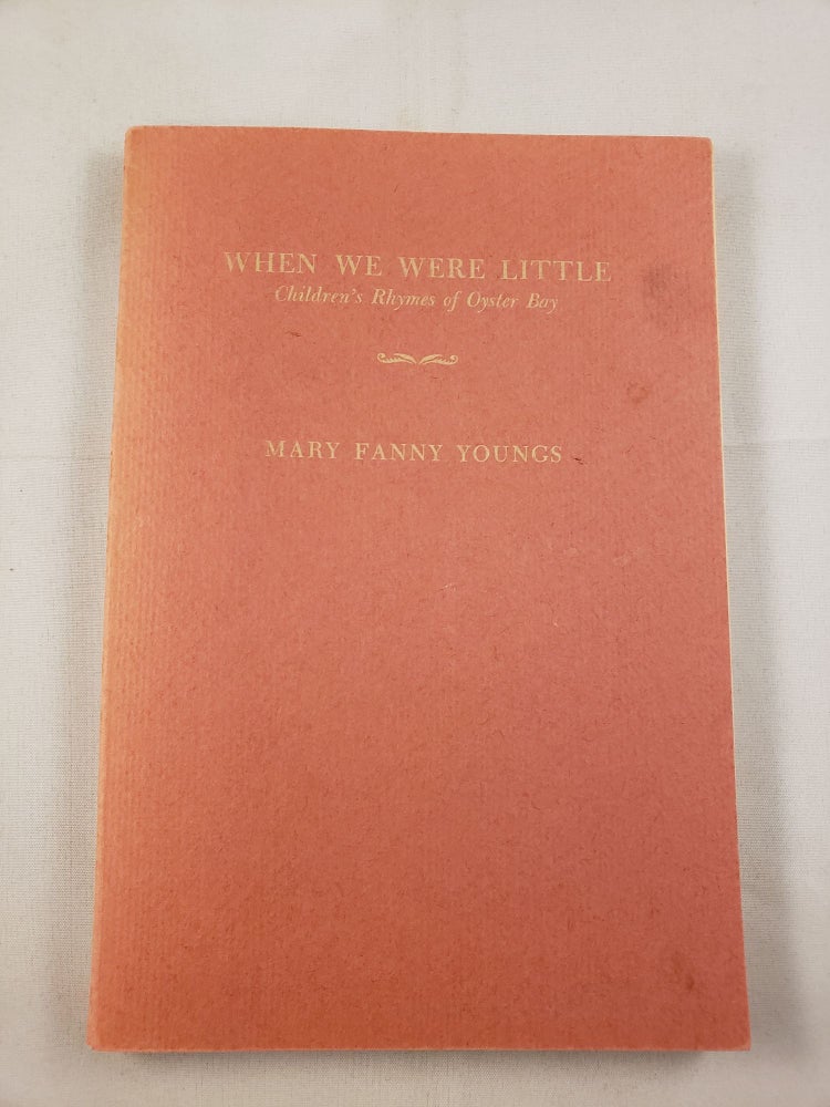 Item #30941 When We Were Little; Children's Rhymes Of Oyster Bay. Mary Fanny Youngs, Warrick Robinson.