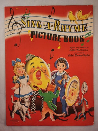 Item #30974 Sing-a-Rhyme Picture Book. Edith Brockway, selected and, Ethel Bonney Taylor
