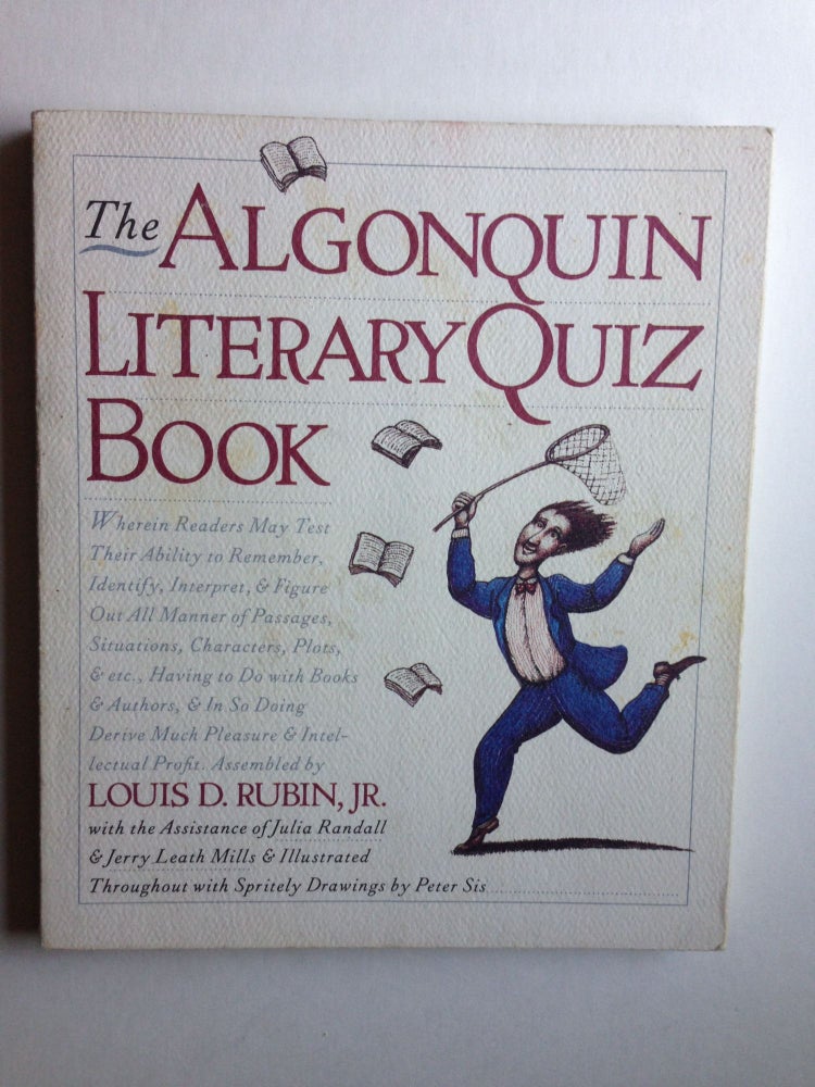 Item #31127 The Algonquin Literary Quiz Book. Louis D. Rubin, compiler, Jr., Julia Randall, Jerry Leath Mills, Peter Sis.