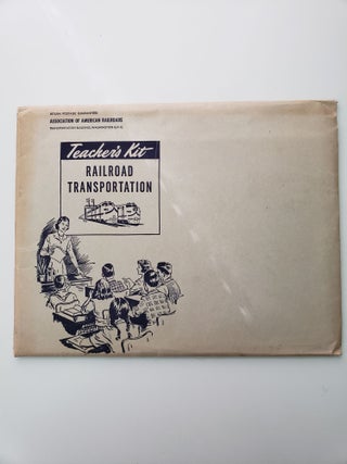 Item #31197 Teacher’s Kit Railroad Transportation. Association of American Railroads