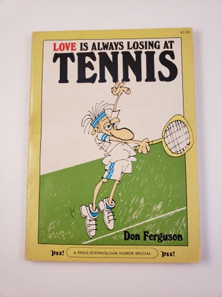 Item #31271 Love is Always Losing at Tennis. Don Ferguson