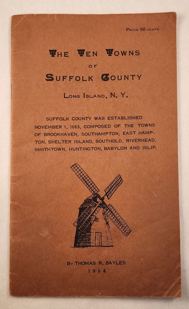 Item #31343 The Ten Towns of Suffolk County Long Island, N.Y. Thomas R. Bayles.