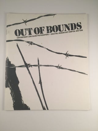 Item #31370 Out of Bounds: Contemporary Long Island Photographers. New York: Guild Hall Museum...