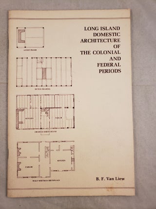 Item #31417 Long Island Domestic Architecture of the Colonial and Federal Periods An...