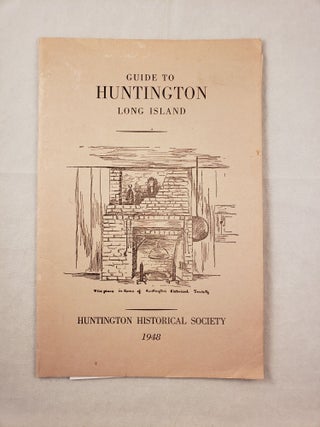 Item #31453 Guide to Huntington Long Island. Huntington Historical Society
