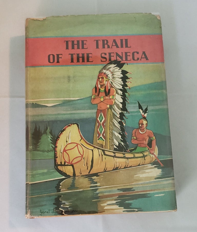 Item #31535 The Trail of the Seneca. James A. Braden, R G. Vosburgh.