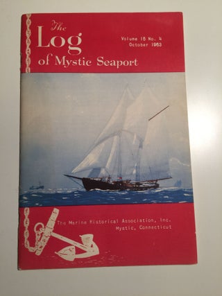 Item #31560 The Log of Mystic Seaport Volume 15 No. 4 October 1963. Edouard A. Stackpole