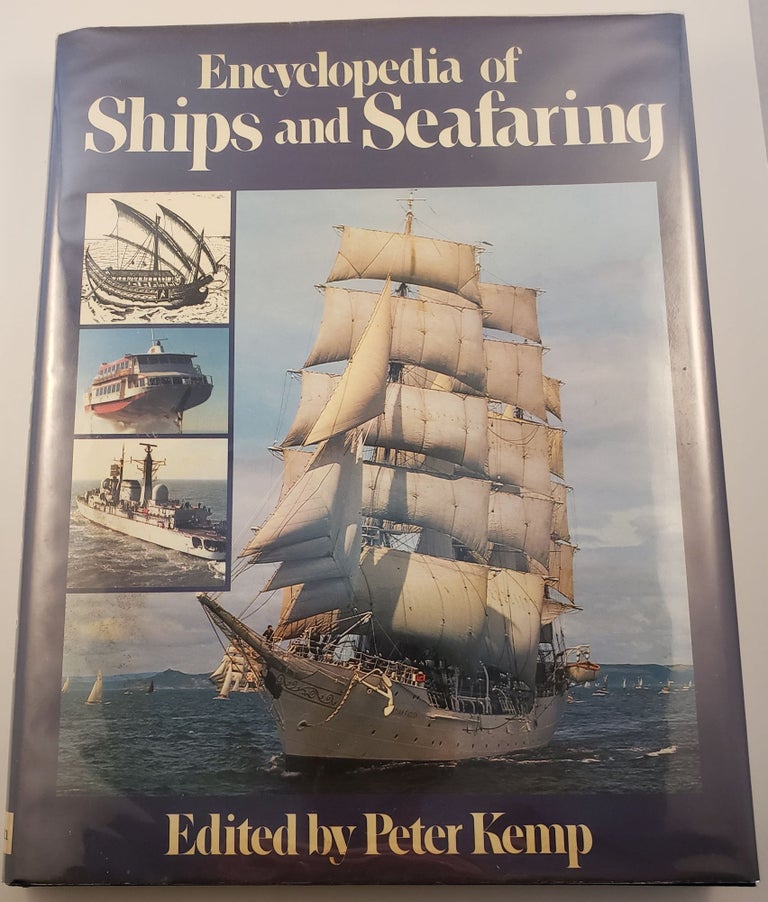 Item #31596 Encyclopedia of Ships and Seafaring. Lieutenant Commander Peter Kemp.