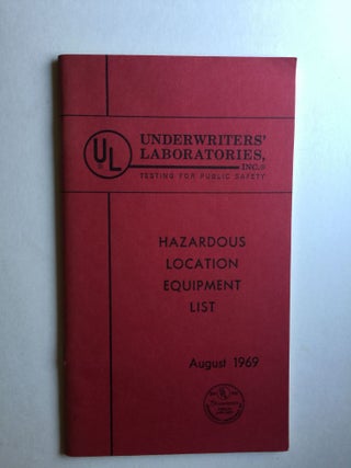 Item #31656 Hazardous Location Equipment List August 1969. Inc Underwriters’ Laboratories