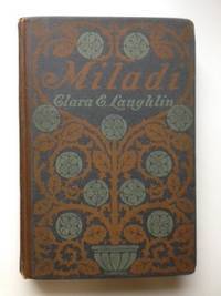 Item #31674 "Miladi" : being sundry little chapters devoted to your day-dreams, dear Miladi, and...