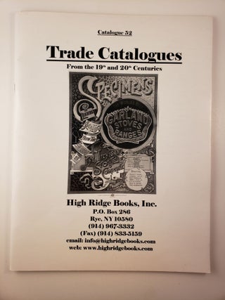 Item #31740 Trade Catalogues From the 19th and 20th Centuries Catalogue 52. Inc. Rye High...