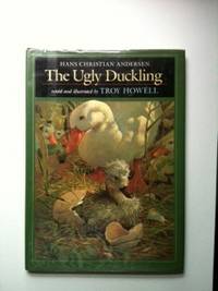 Item #31795 The Ugly Duckling. Hans Christian Retold and Andersen, Troy Howell