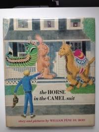 Item #31798 the Horse in the Camel suit. William Story Pene Du Bois, Pictures by