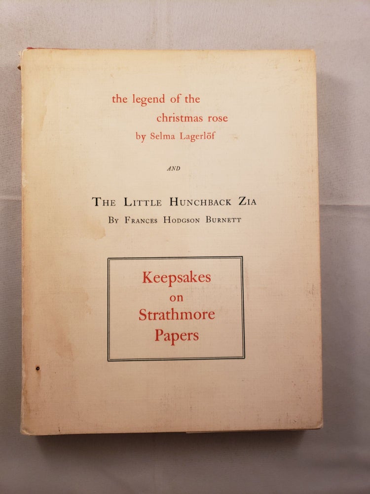 Item #31860 The Legend of the Christmas Rose and The Little Hunchback Zia, Keepsake on Strathmore Papers. Selma Lagerlof, Frances Hodgson Burnett.