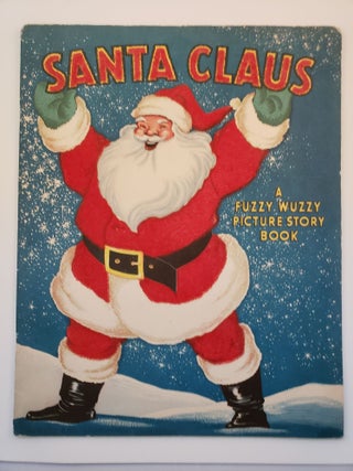 Item #31883 Santa Claus A Fuzzy Wuzzy Picture Story Book. n/a