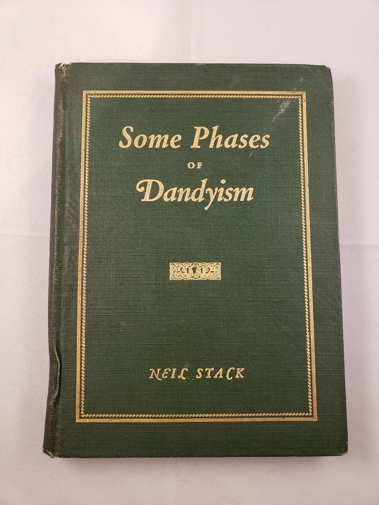 Item #31946 Some Phases of Dandyism A Survey. Neil Stack.