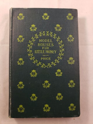 Item #31952 Model Houses For Little Money With An Additional Chapter on Door and Windows by Frank...