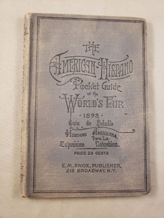 Item #31958 The American Hispano Pocket Guide of the Worlds Fair 1893. Guia de Bolsillo...