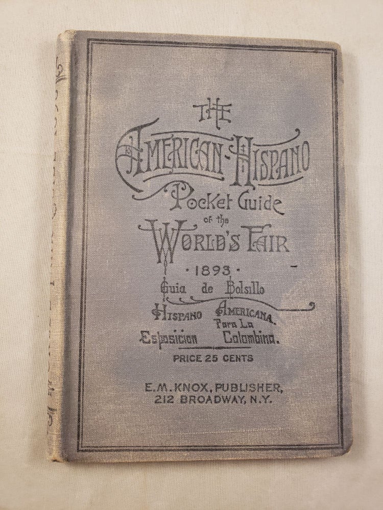 Item #31958 The American Hispano Pocket Guide of the Worlds Fair 1893. Guia de Bolsillo Hispano-Americana Para La Esposicion Colombina. N/A.