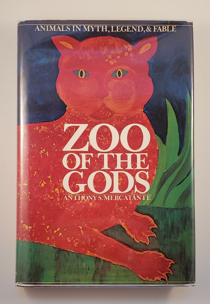 Item #31970 Zoo of the Gods Animals in Myth, Legend, & Fable. Anthony S. Mercatante.