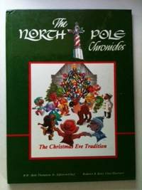 Item #31974 The Christmas Eve Tradition The North Pole Chronicles. R. W. Thompson, Jr
